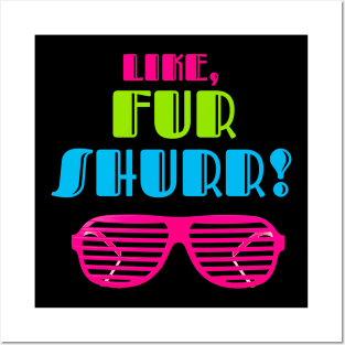 Like, Fur Sure! Posters and Art